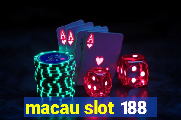 macau slot 188