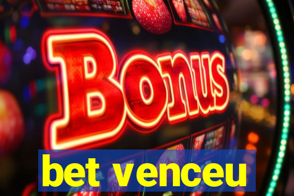 bet venceu