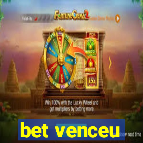 bet venceu