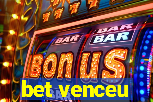 bet venceu