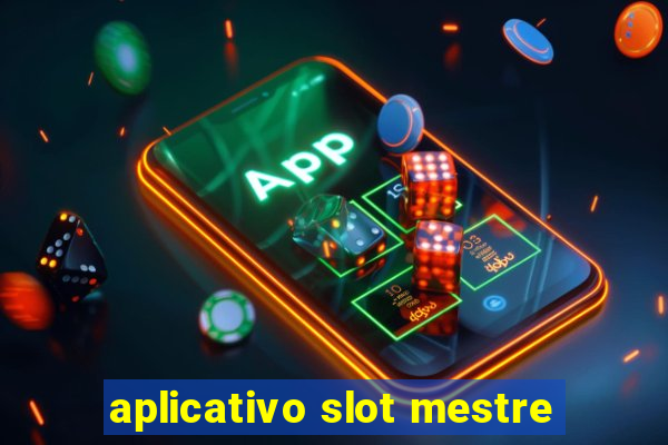 aplicativo slot mestre