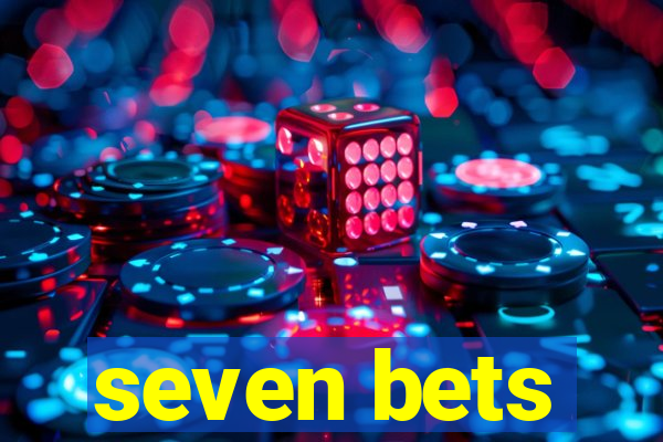 seven bets