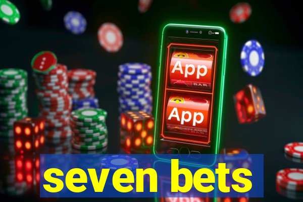 seven bets