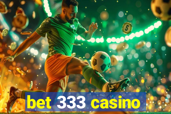 bet 333 casino