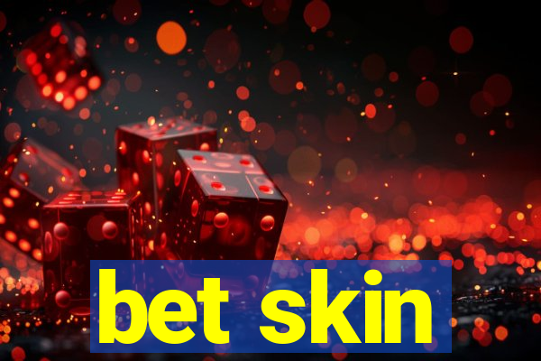 bet skin