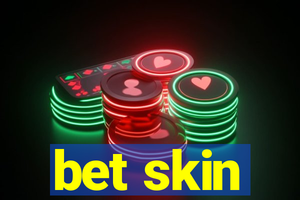 bet skin