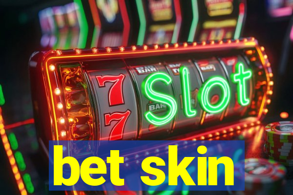 bet skin