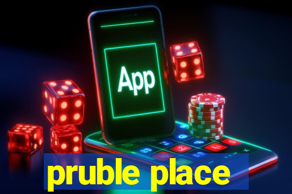 pruble place