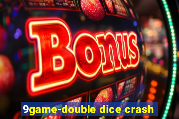 9game-double dice crash