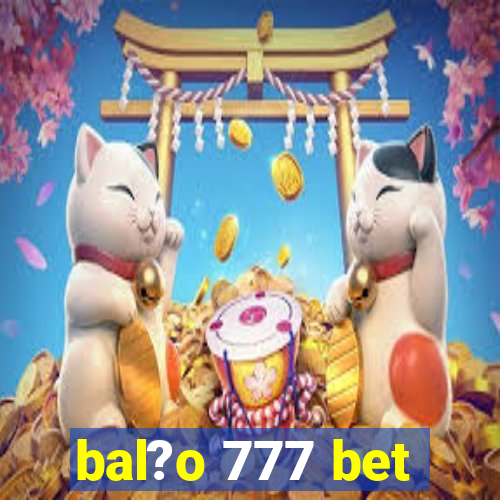 bal?o 777 bet