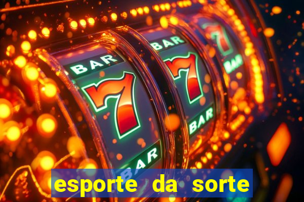 esporte da sorte cassino online