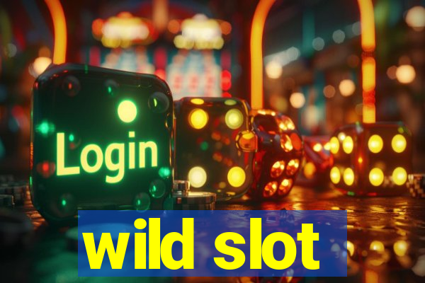 wild slot