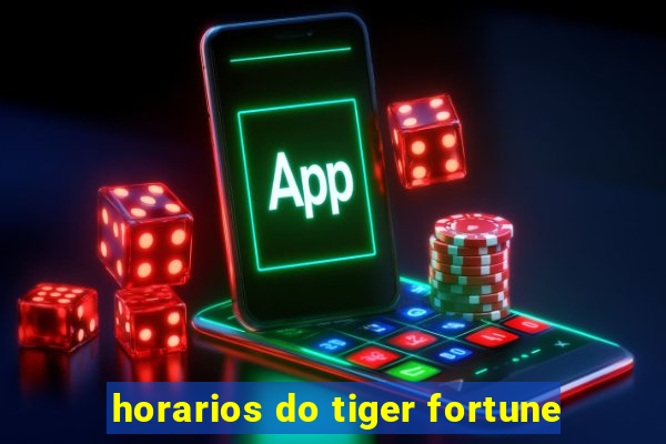 horarios do tiger fortune