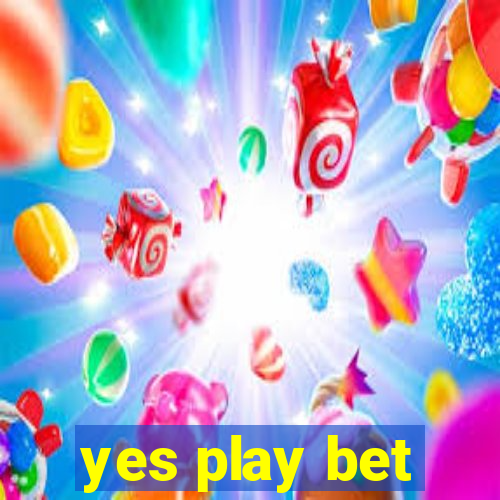 yes play bet