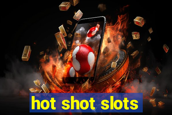 hot shot slots