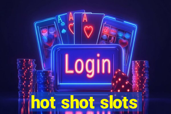 hot shot slots