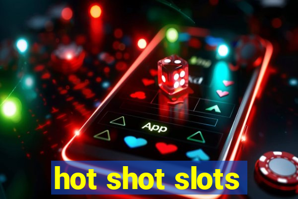 hot shot slots