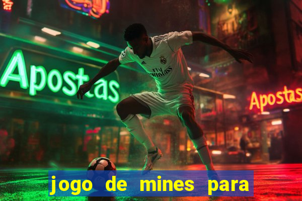 jogo de mines para ganhar dinheiro