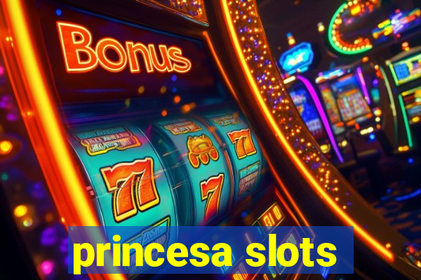 princesa slots