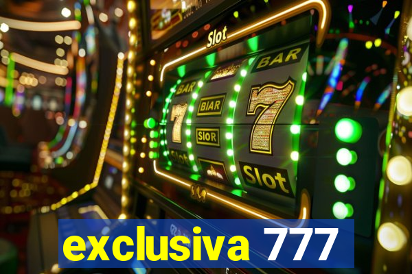 exclusiva 777