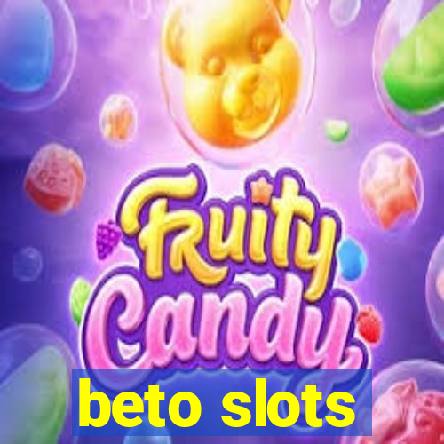 beto slots