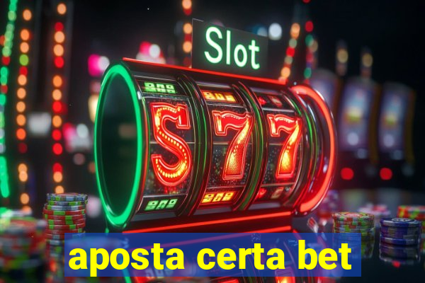 aposta certa bet