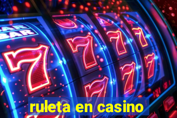 ruleta en casino