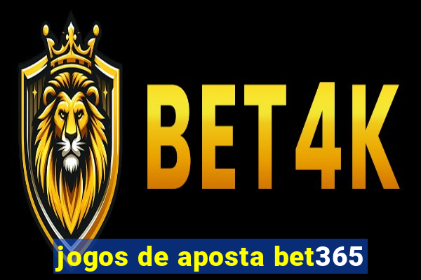 jogos de aposta bet365