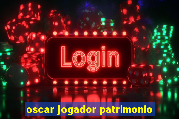 oscar jogador patrimonio