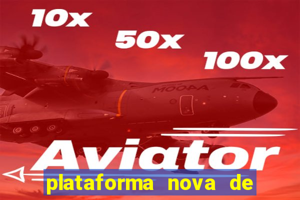 plataforma nova de jogo do tigrinho