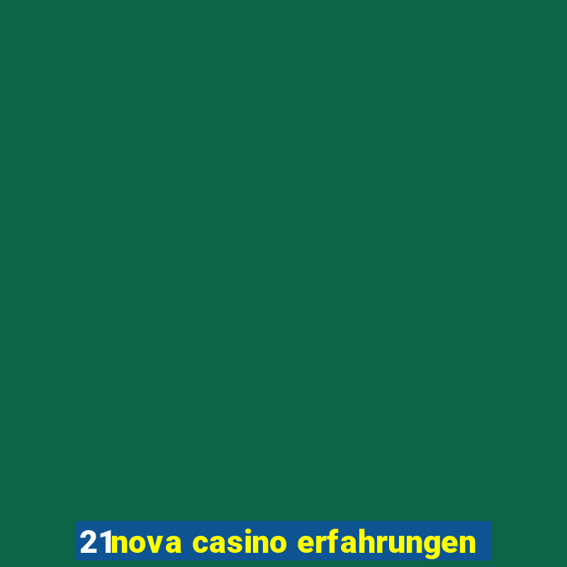 21nova casino erfahrungen