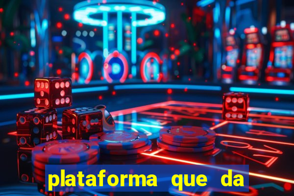 plataforma que da b?nus e paga no free