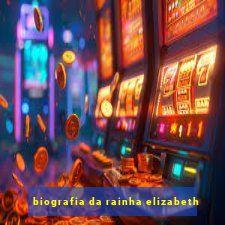 biografia da rainha elizabeth