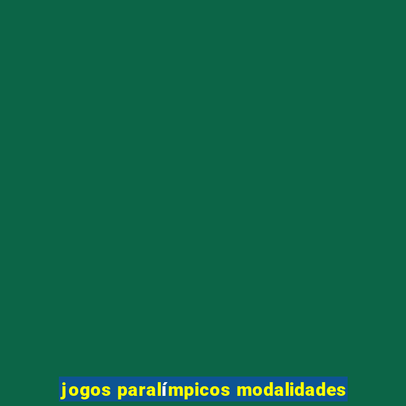 jogos paralímpicos modalidades