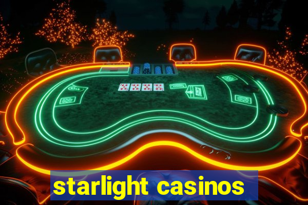 starlight casinos