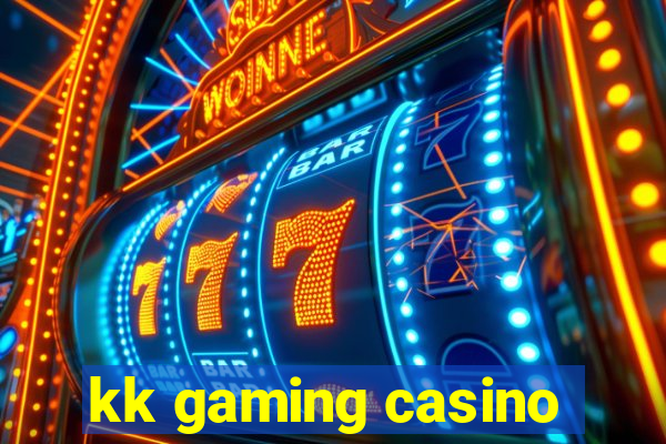 kk gaming casino