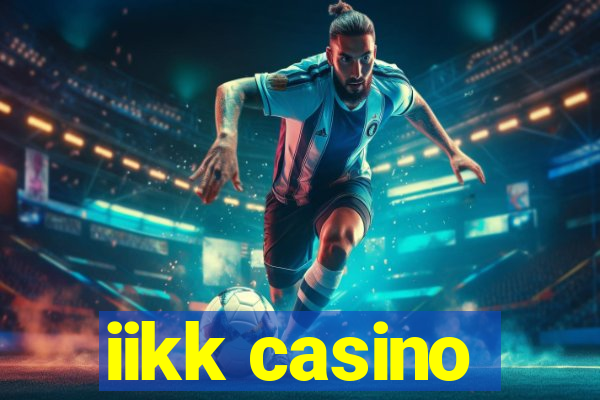 iikk casino