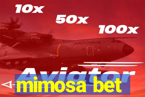 mimosa bet