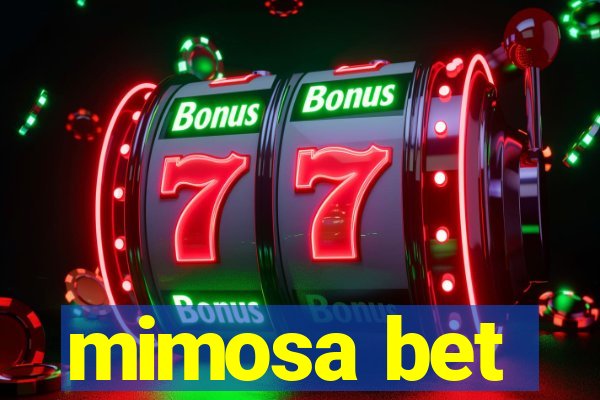 mimosa bet