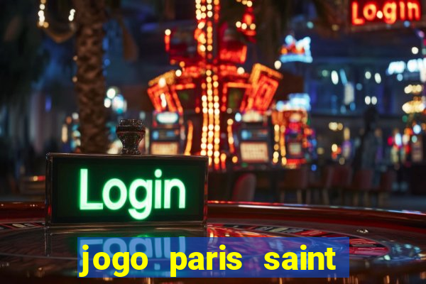 jogo paris saint germain assistir