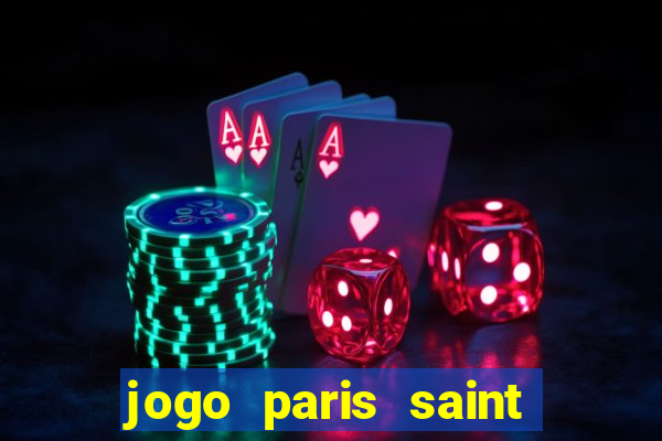 jogo paris saint germain assistir