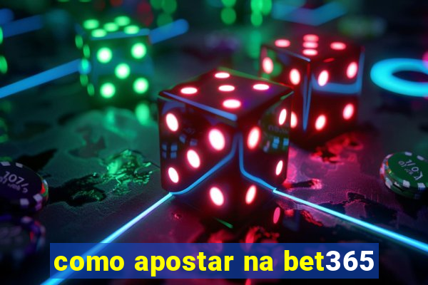 como apostar na bet365