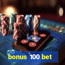 bonus 100 bet