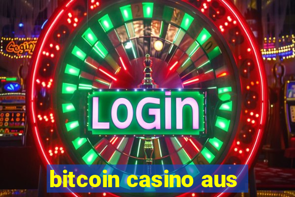 bitcoin casino aus