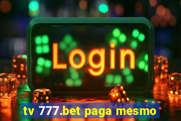 tv 777.bet paga mesmo