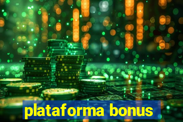 plataforma bonus