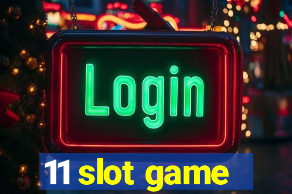 11 slot game