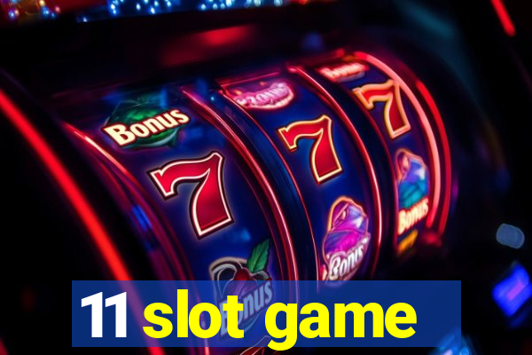 11 slot game