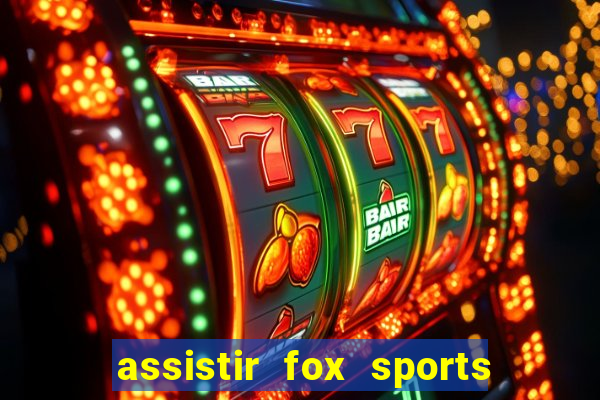 assistir fox sports 2 ao vivo