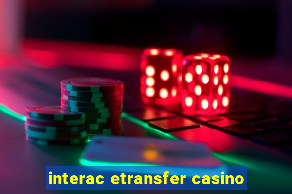 interac etransfer casino